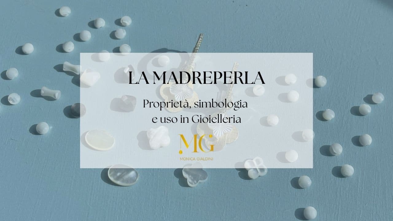 La madreperla - cos'è, la simbologia e il significato, l'uso nei gioielli
